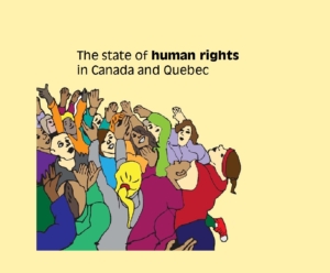 The state of human rights in Canada and Quebec