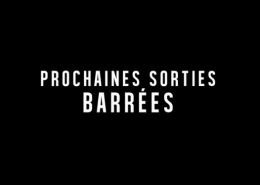 Prochaines sorties barrées